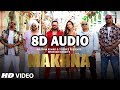 MAKHNA (8D MUSIC): Yo Yo Honey Singh | Neha Kakkar, Singhsta | Bhushan Kumar | T-series