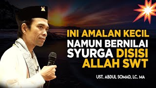 Download lagu Inilah Amalan Kecil, Namun Bernilai Syurga Disisi Allah | Ceramah Terbaru Ustadz Abdul Somad 2022 mp3