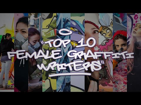 TOP 10 FEMALE GRAFFITI WRITERS