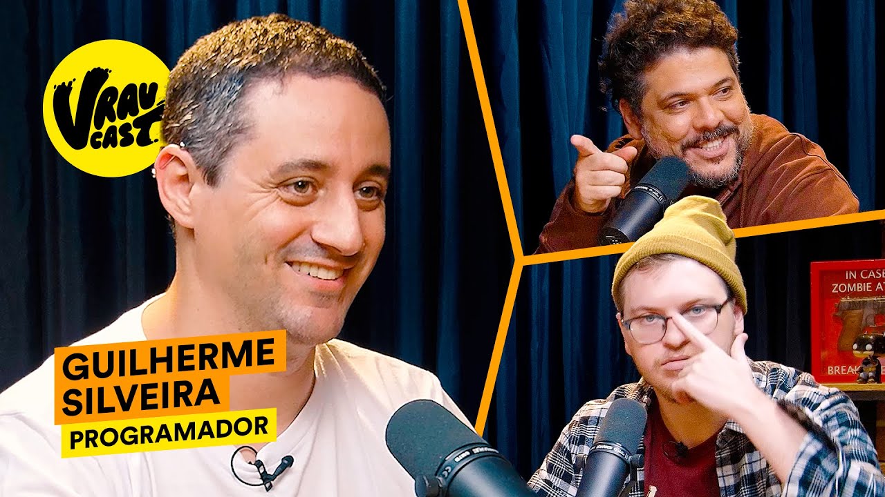 VRAU CAST: PROGRAMADOR GUILHERME SILVEIRA