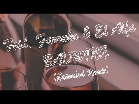 Badwine (Remix) -  Feid, Farruko & El Alfa Ft. Lenny Tavárez - Letra /  lyrics / Ycris / 2019