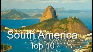 Top Ten Things To Do in South America by Donna Salerno Travel