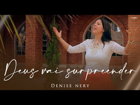 DEUS VAI SURPREENDER - Denise Nery