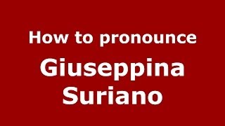 How to pronounce Giuseppina Suriano