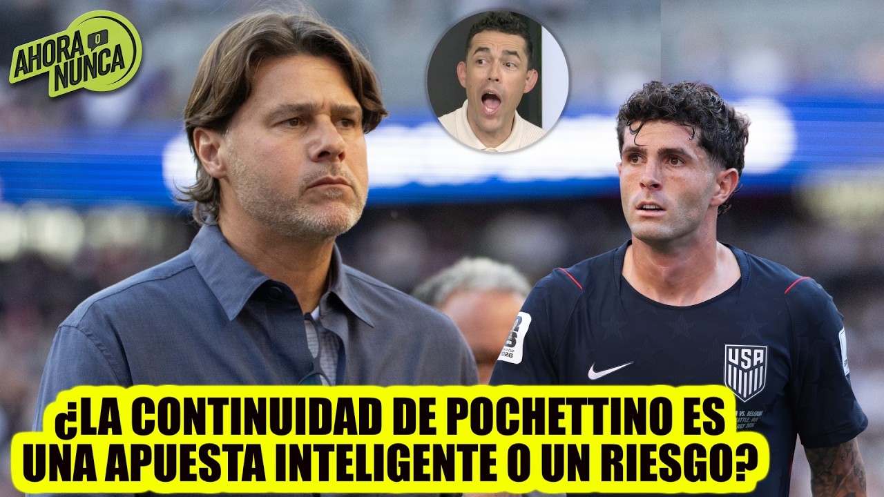 POCHETTINO NO SE VA. ESTADOS UNIDOS APUESTA por el argentino para el MUNDIAL 2030 | Ahora o Nunca
