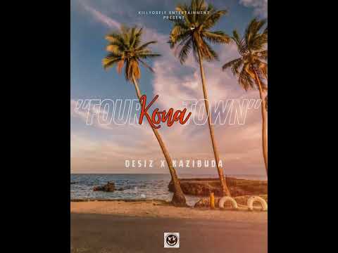 Four Kona Town" (DeSiz X Kazibuda)