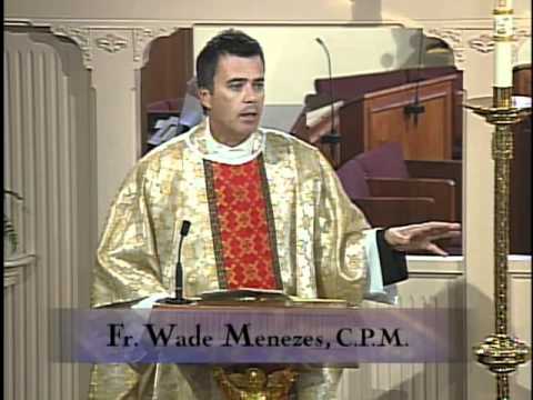 Homily 05-29-2011 - Fr. Wade Menezes - Sixth Sunday of Easter