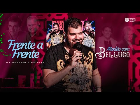 Modão com Belluco - Frente a Frente (Matogrosso e Mathias)