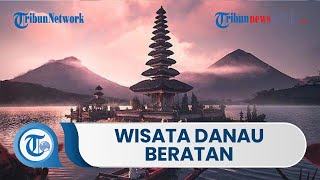 Menilik Keindahan Danau Beratan di Kawasan Bedugul Bali, Terdapat Pura Tempat Pemujaan