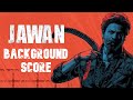 Jawan Background Score | @AnirudhOfficial | Shah Rukh Khan | Atlee | Jawan Unreleased BGM