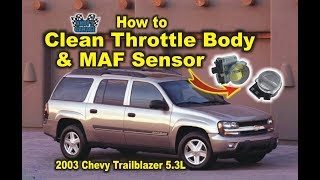 How To Clean Throttle Body & MAF Sensor - Chevy Trailblazer (Andy’s Garage: Episode - 15)