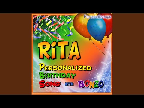 Rita Personalized Birthday Song With Bonzo