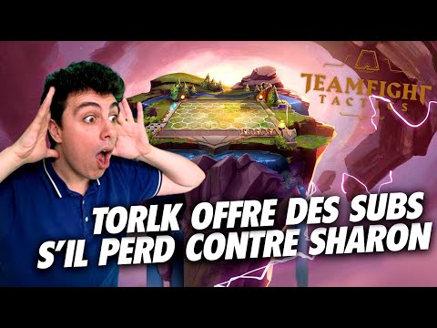 TORLK OFFRE DES SUBS S'IL NE FAIT PAS TOP 1 SUR TFT ?! (VS SHARON) - TEAMFIGHT TACTICS