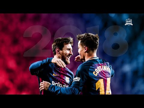 Lionel Messi & Philippe Coutinho - The Supernatural Duo ¦ Skills & Goals 17⁄2018