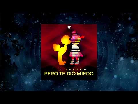 Tio Fresko - Pero te dio miedo (Beat x Gatobeat) [Audio]