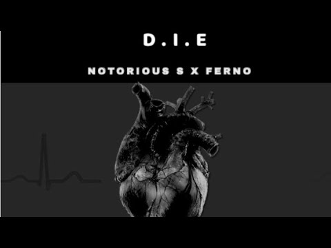 Notorious S x Ferno - D.I.E