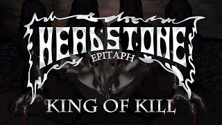 Headstone Epitaph - King Of Kill (Lyrics)