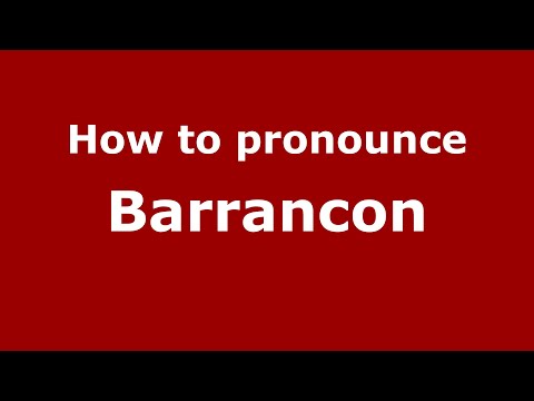 How to pronounce Barrancon