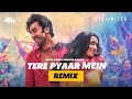 Tere Pyaar Mein (Designiter Remix) | Arijit, Nikhita [4K] Tu Jhoothi Main Makkaar | 2023 Love Song