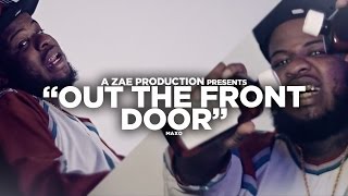 Maxo - Out The Front Door (Official Video) @AZaeProduction x @JerryPHD