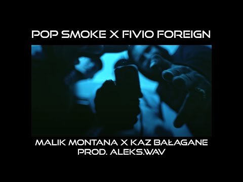 POP SMOKE X FIVIO FOREIGN X MALIK MONTANA X KAZ BAŁAGANE - BLEND (PROD. ALEKS.WAV)