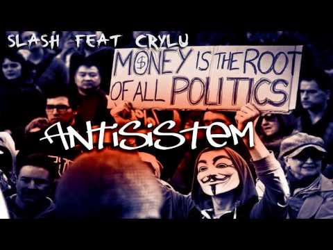 Slash - AntiSistem (cu Crylu)
