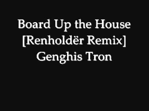Genghis Tron - Board Up the House [Renholdër Remix]