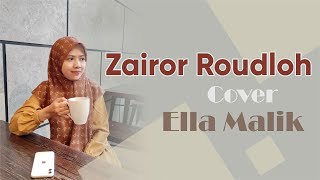 Download lagu ZAIROR ROUDLOH (Versi Arraudloh Langitan) Cover Ella Malik mp3