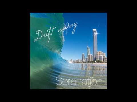 Seranation - Drift Away OFFICIAL