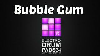 Drum Pads 24 | Bubble Gum (I'm an Albatraoz Cover)