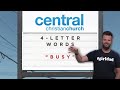 Traditional Service | 4-Letter Words - Week 3 "Busy" | Central Christian Church