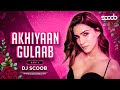 Akhiyaan Gulaab Remix DJ Scoob