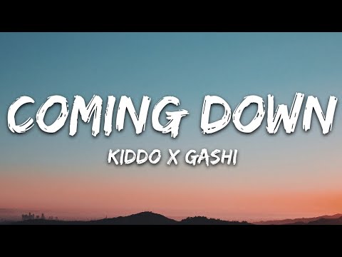 KIDDO x GASHI - Coming Down (Lyrics)  | 25 Min