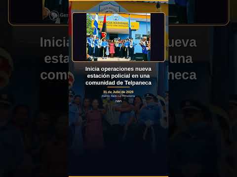 Inicia operaciones nueva estación policial en una comunidad de Telpaneca