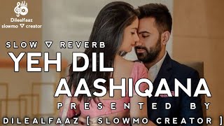 Download lagu Ye dil aashiqana 😍 💞 [ Slow ⛛ Reverb ( lofi song ) || use headphone 🎧 for better sound experience... mp3