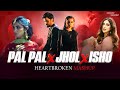 Pal Pal X Jhol X Ishq Maanu X Afusic X Annural Khalid Heartbroken Mashup