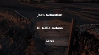 Joan Sebastian • El Gallo Celoso • Letra