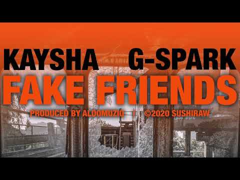 Kaysha x G-Spark - Fake Friends