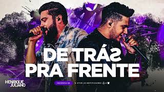 DE TRÁS PRA FRENTE - HENRIQUE E JULIANO