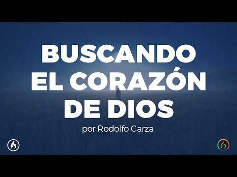 Buscando el corazón de Dios - Rodolfo Garza