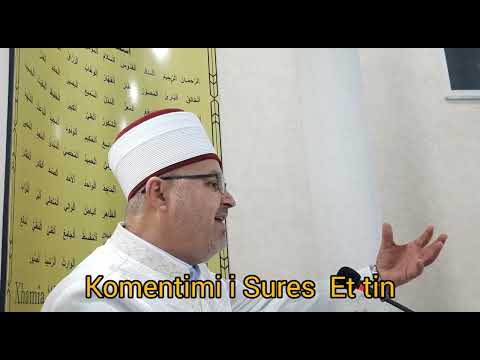 Komentimi i Sures Et Tin | Hoxhë Ali ef. Sadiku