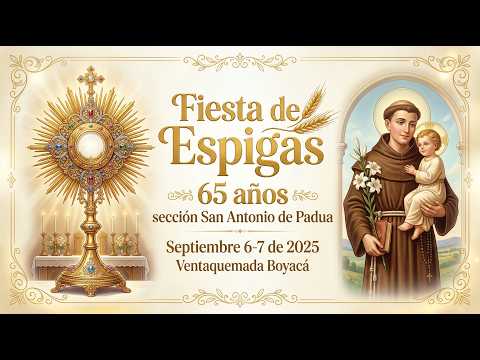 FIESTA DE ESPIGAS Ventaquemada Boyacá 65 años Adoracion Nocturna Colombiana