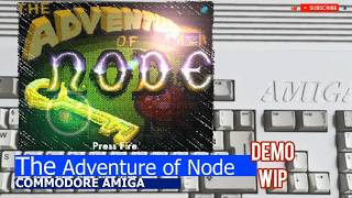 Commodore Amiga -=The Adventure of Node demo=- demo WIP