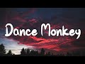 Dance Monkey Tones And I Lyrics Ed Sheeran The Chainsmokers Mix Lyrics