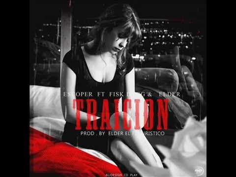 Traición - Escorper Ft Fisk Dogg & Elder (Prod By Elder El Futuristico)