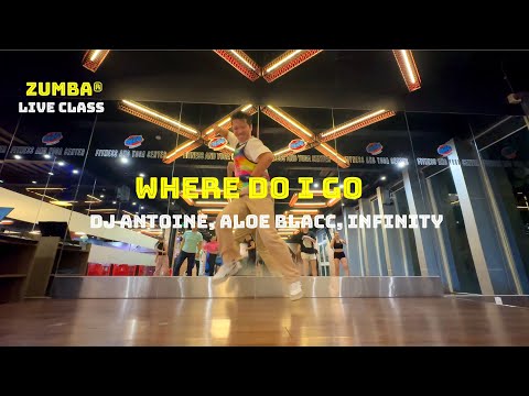 Where Do I Go | DJ Antoine, Aloe Blacc, Infinity | ZUMBA FITNESS