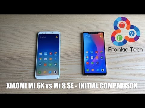 Xiaomi Mi 6X vs Mi 8 SE - Initial Comparison