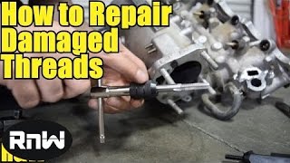 How to Repair Damaged Threads by Using a HeliCoil Thread Insert - Long Lasting Thread Repair
