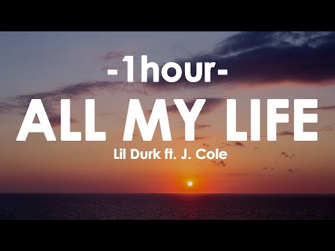 [1HOUR] - Lil Durk - All My Life ft. J. Cole (Lyrics)