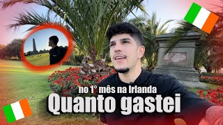 Quanto custa pra morar na Irlanda? “Meu primeiro mês em Dublin como foi?”